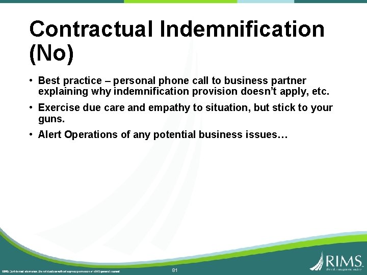 Contractual Indemnification (No) • Best practice – personal phone call to business partner explaining