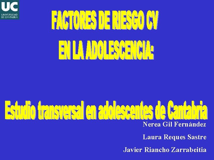 Nerea Gil Fernández Laura Reques Sastre Javier Riancho Zarrabeitia 