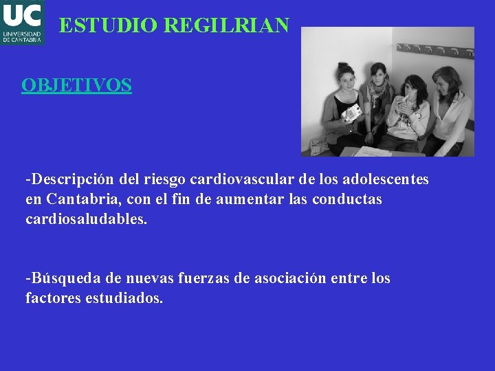 ESTUDIO REGILRIAN OBJETIVOS -Descripción del riesgo cardiovascular de los adolescentes en Cantabria, con el