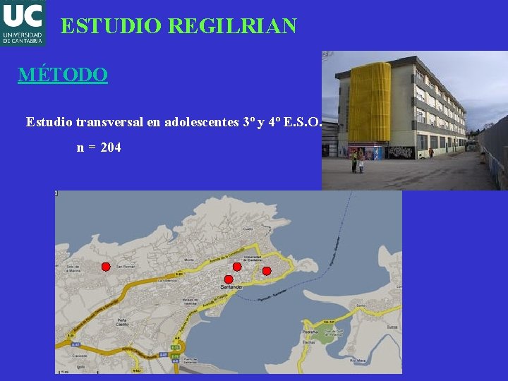 ESTUDIO REGILRIAN MÉTODO • Castroverde • I. E. S. Santa Clara Estudio transversal en