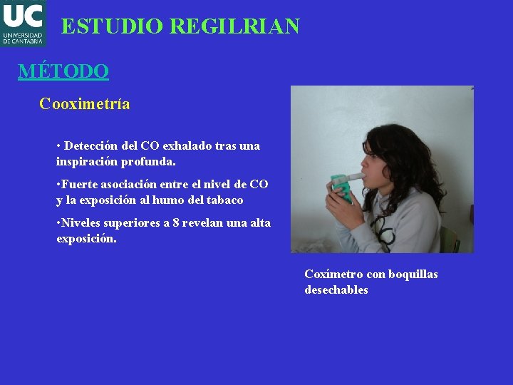 ESTUDIO REGILRIAN MÉTODO Cooximetría • Detección del CO exhalado tras una inspiración profunda. •