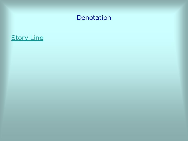 Denotation Story Line 