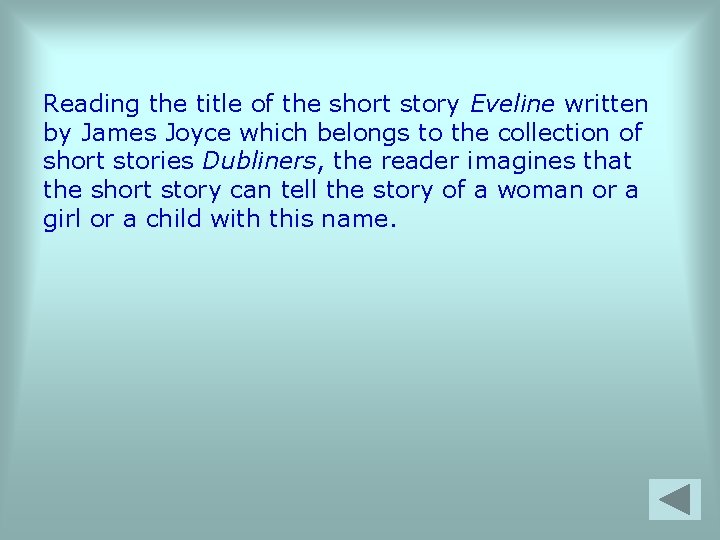 Reading the title of the short story Eveline written by James Joyce which belongs