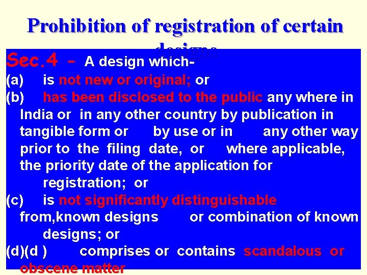 Prohibition of registration of certain designs Sec. 4 - A design which(a) is not