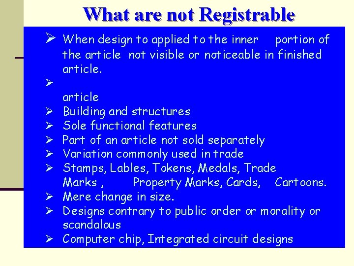 What are not Registrable Ø Ø Ø Ø Ø When design to applied to