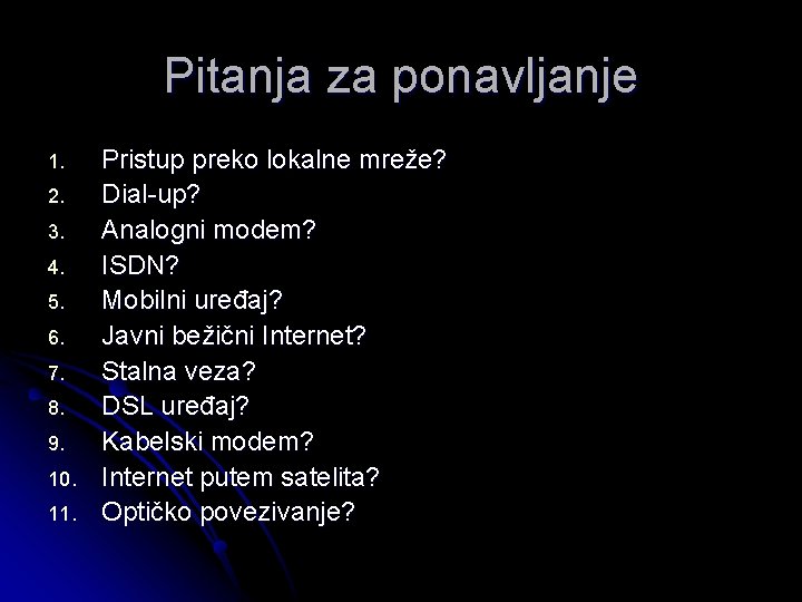 Pitanja za ponavljanje 1. 2. 3. 4. 5. 6. 7. 8. 9. 10. 11.