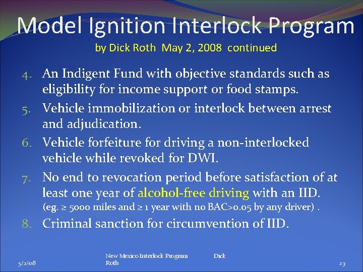 Model Ignition Interlock Program by Dick Roth May 2, 2008 continued 4. An Indigent Model Ignition Interlock Program by Dick Roth May 2, 2008 continued 4. An Indigent