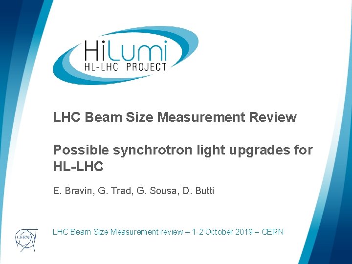 LHC Beam Size Measurement Review Possible synchrotron light upgrades for HL-LHC E. Bravin, G.