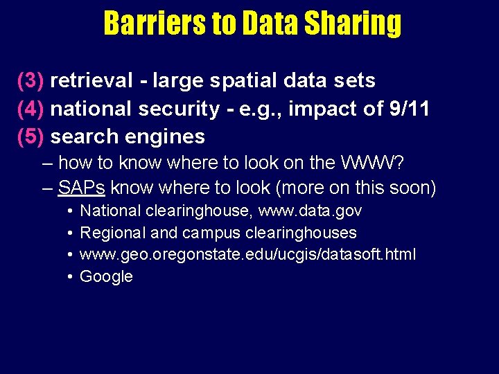 Barriers to Data Sharing (3) retrieval - large spatial data sets (4) national security