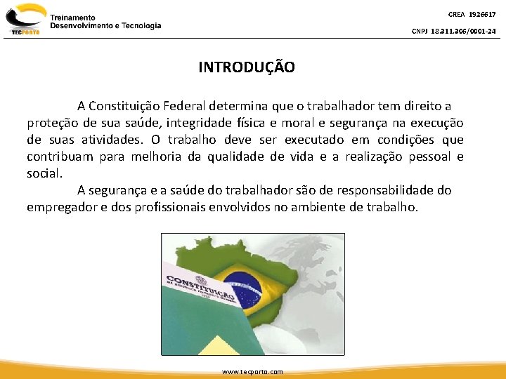 CREA 1926617 CNPJ 18. 311. 306/0001 -24 INTRODUÇÃO A Constituição Federal determina que o