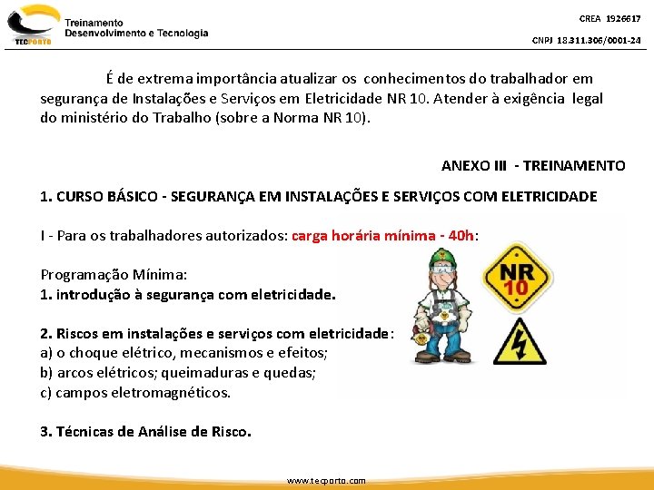 CREA 1926617 CNPJ 18. 311. 306/0001 -24 É de extrema importância atualizar os conhecimentos