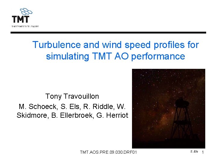 Turbulence and wind speed profiles for simulating TMT AO performance Tony Travouillon M. Schoeck,