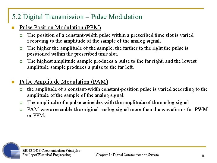 5. 2 Digital Transmission – Pulse Modulation n Pulse Position Modulation (PPM) q q