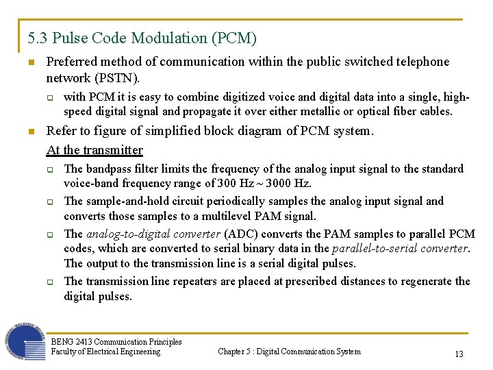 5. 3 Pulse Code Modulation (PCM) n Preferred method of communication within the public