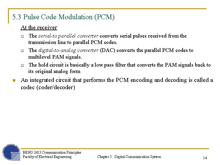 5. 3 Pulse Code Modulation (PCM) At the receiver q q q n The