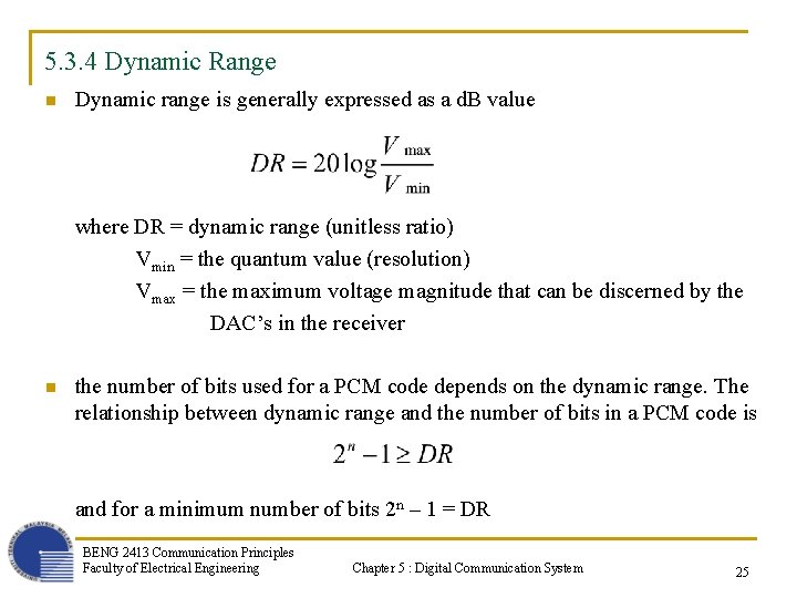 5. 3. 4 Dynamic Range n Dynamic range is generally expressed as a d.