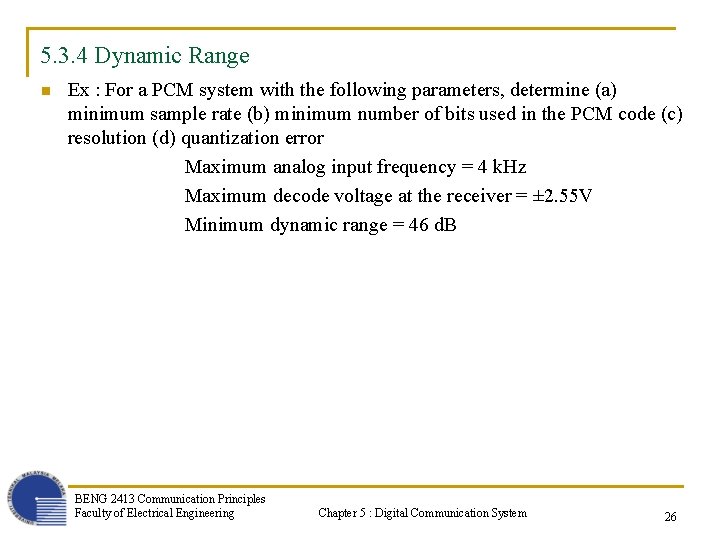 5. 3. 4 Dynamic Range n Ex : For a PCM system with the