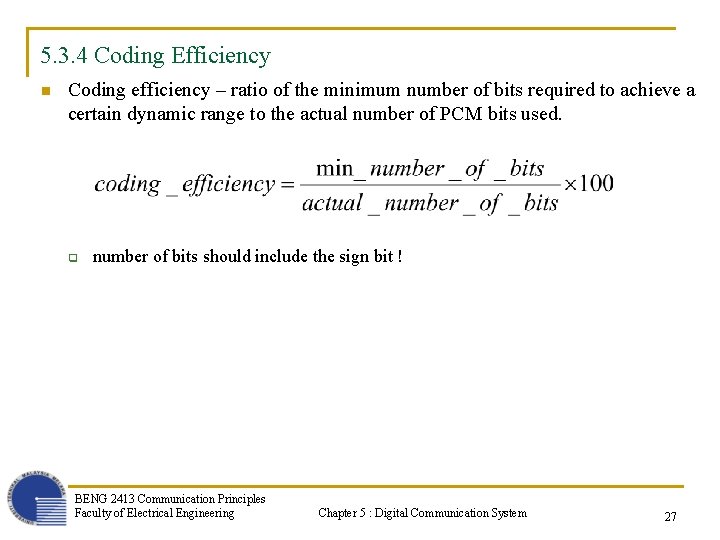 5. 3. 4 Coding Efficiency n Coding efficiency – ratio of the minimum number