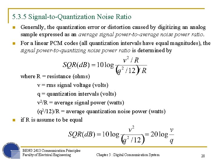 5. 3. 5 Signal-to-Quantization Noise Ratio n n n Generally, the quantization error or