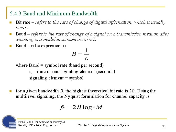 5. 4. 3 Baud and Minimum Bandwidth n n n Bit rate – refers