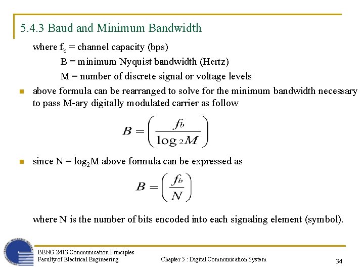 5. 4. 3 Baud and Minimum Bandwidth n n where fb = channel capacity