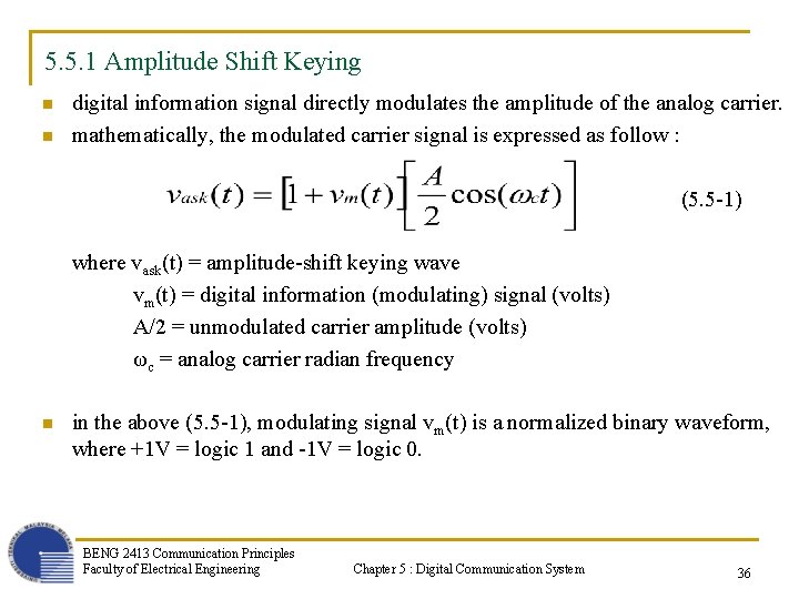 5. 5. 1 Amplitude Shift Keying n n digital information signal directly modulates the