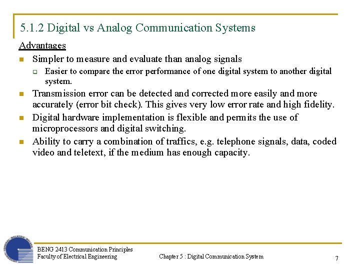 5. 1. 2 Digital vs Analog Communication Systems Advantages n Simpler to measure and