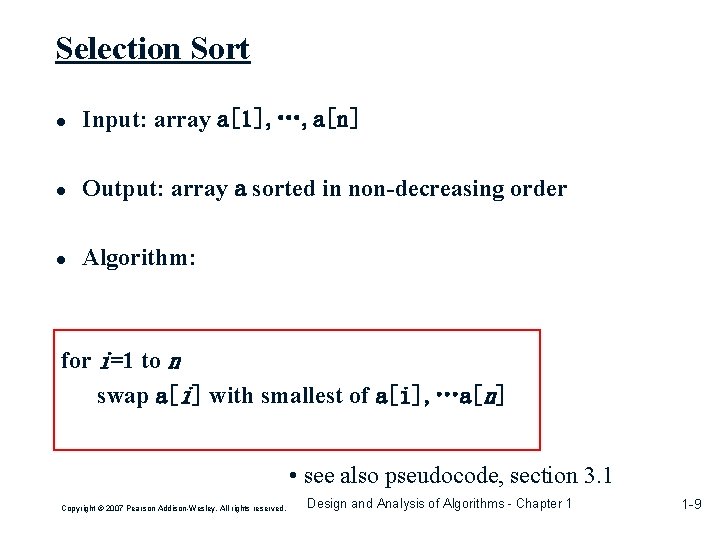 Selection Sort ● Input: array a[1], …, a[n] ● Output: array a sorted in