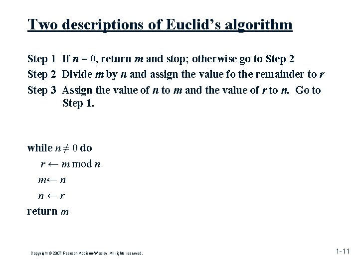 Two descriptions of Euclid’s algorithm Step 1 If n = 0, return m and