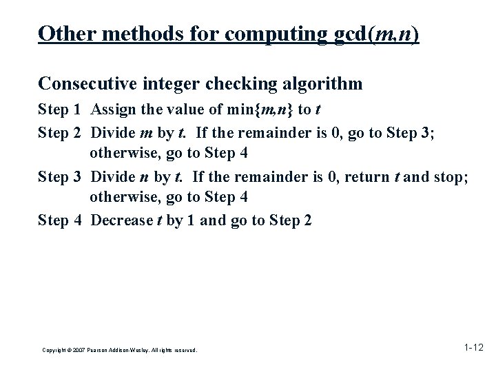 Other methods for computing gcd(m, n) Consecutive integer checking algorithm Step 1 Assign the