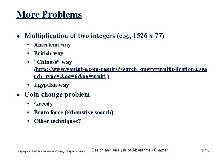 More Problems ● Multiplication of two integers (e. g. , 1526 x 77) •