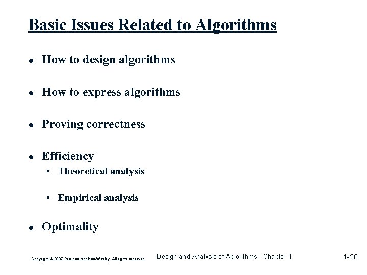 Basic Issues Related to Algorithms ● How to design algorithms ● How to express