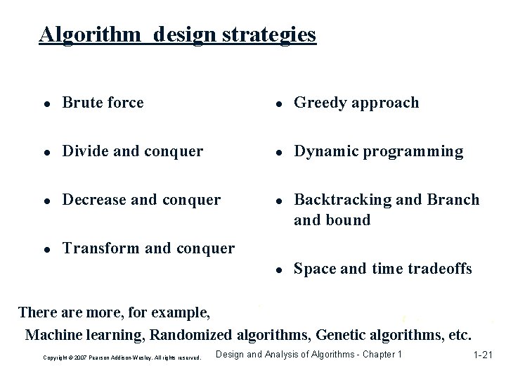 Algorithm design strategies ● Brute force ● Greedy approach ● Divide and conquer ●