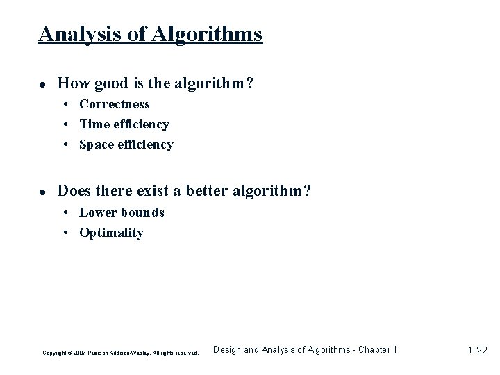 Analysis of Algorithms ● How good is the algorithm? • Correctness • Time efficiency