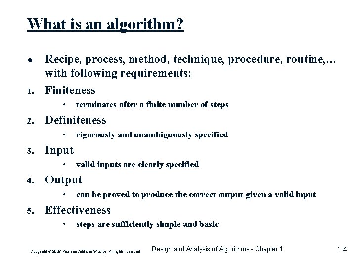 What is an algorithm? ● 1. Recipe, process, method, technique, procedure, routine, … with