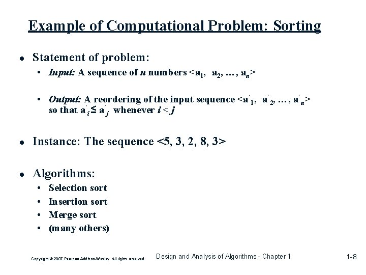 Example of Computational Problem: Sorting ● Statement of problem: • Input: A sequence of