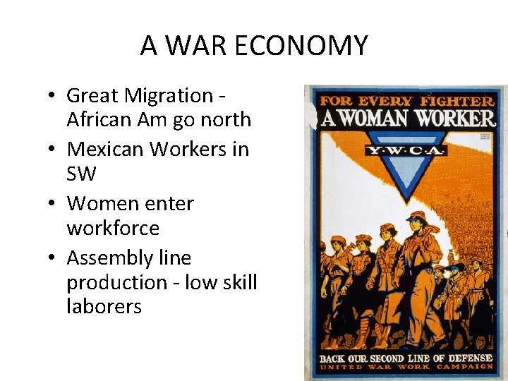 A WAR ECONOMY • Great Migration African Am go north • Mexican Workers in