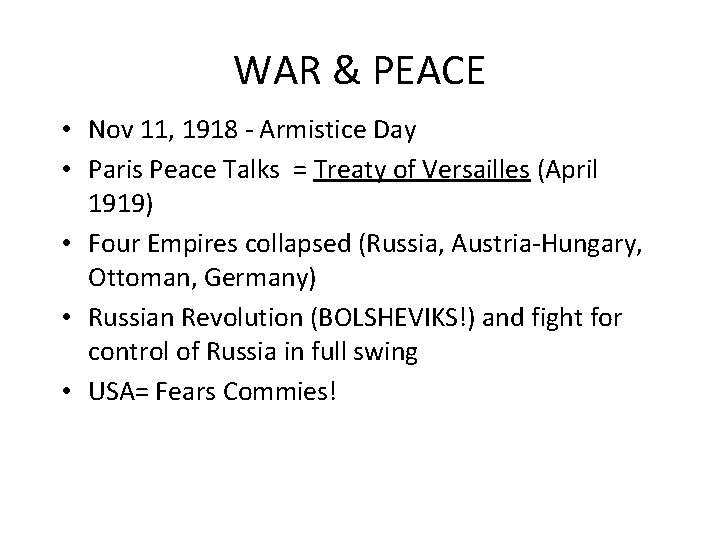 WAR & PEACE • Nov 11, 1918 - Armistice Day • Paris Peace Talks