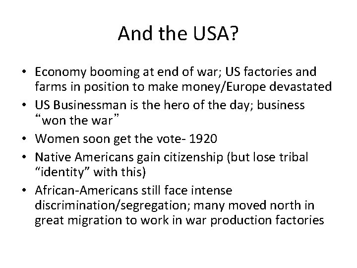 And the USA? • Economy booming at end of war; US factories and farms