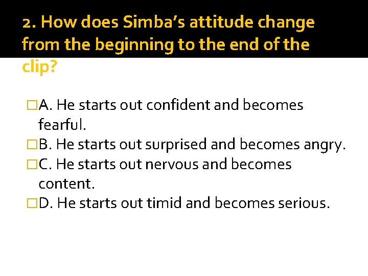 2. How does Simba’s attitude change from the beginning to the end of the