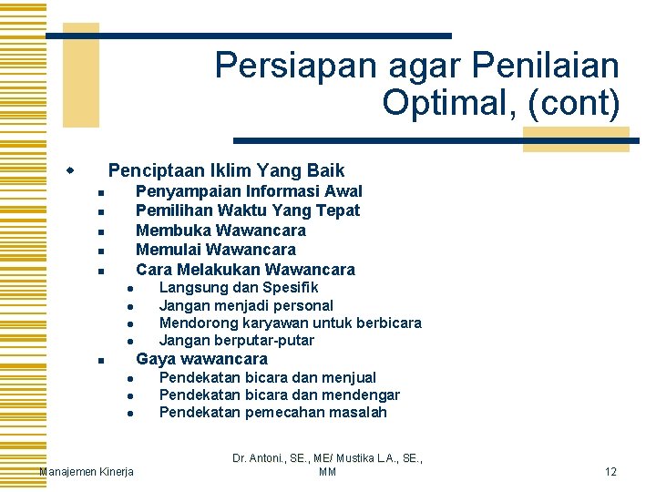 Persiapan agar Penilaian Optimal, (cont) w Penciptaan Iklim Yang Baik Penyampaian Informasi Awal Pemilihan