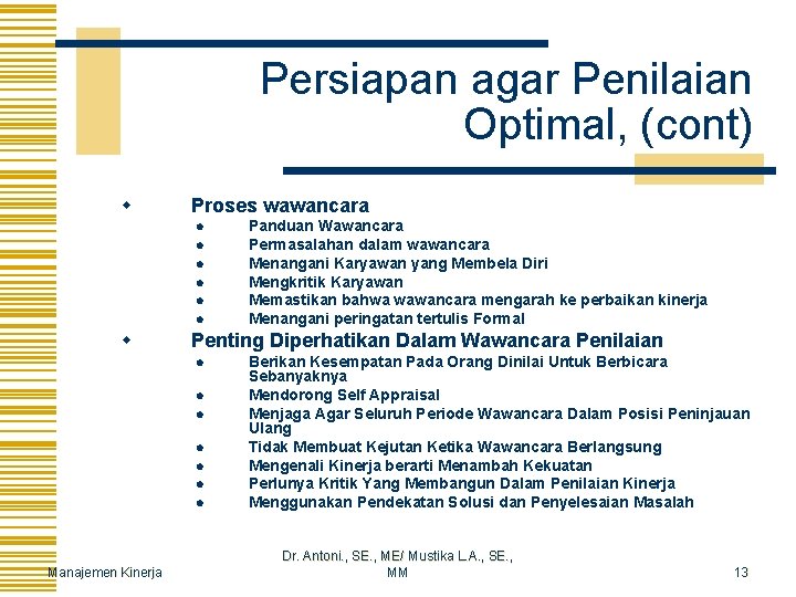 Persiapan agar Penilaian Optimal, (cont) w Proses wawancara l l l w Penting Diperhatikan