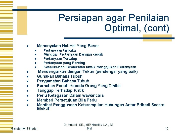 Persiapan agar Penilaian Optimal, (cont) Menanyakan Hal-Hal Yang Benar n l l l n