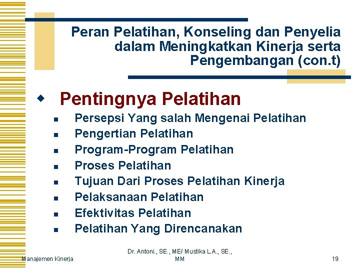 Peran Pelatihan, Konseling dan Penyelia dalam Meningkatkan Kinerja serta Pengembangan (con. t) w Pentingnya