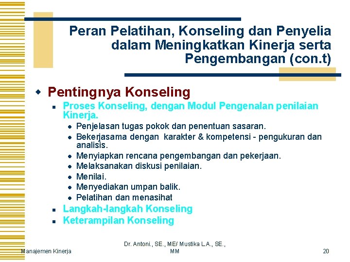 Peran Pelatihan, Konseling dan Penyelia dalam Meningkatkan Kinerja serta Pengembangan (con. t) w Pentingnya