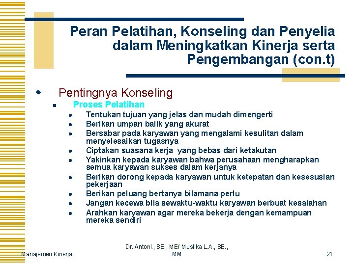 Peran Pelatihan, Konseling dan Penyelia dalam Meningkatkan Kinerja serta Pengembangan (con. t) w Pentingnya