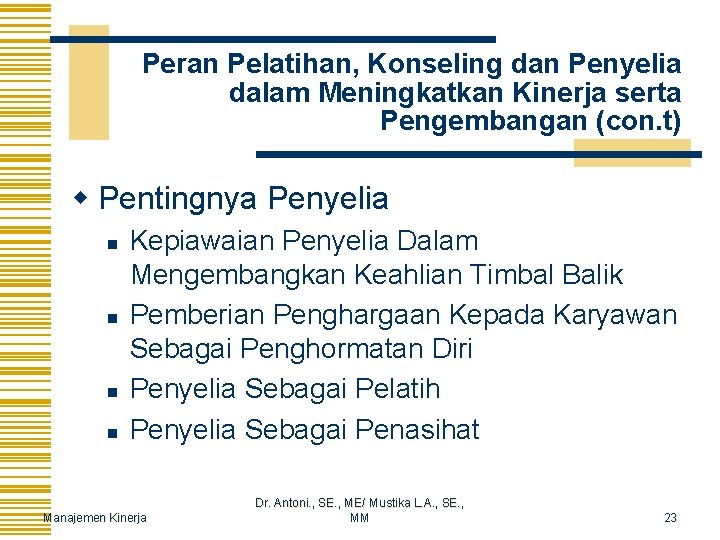 Peran Pelatihan, Konseling dan Penyelia dalam Meningkatkan Kinerja serta Pengembangan (con. t) w Pentingnya