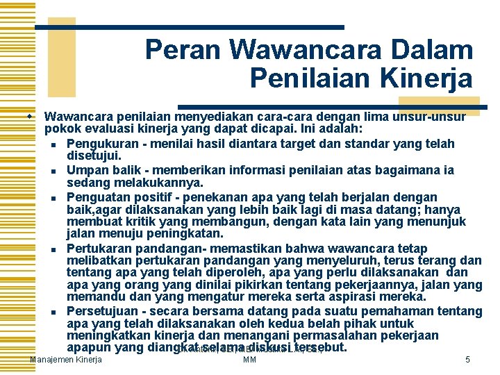 Peran Wawancara Dalam Penilaian Kinerja w Wawancara penilaian menyediakan cara-cara dengan lima unsur-unsur pokok