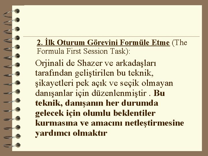 2. İlk Oturum Görevini Formüle Etme (The Formula First Session Task): Orjinali de Shazer