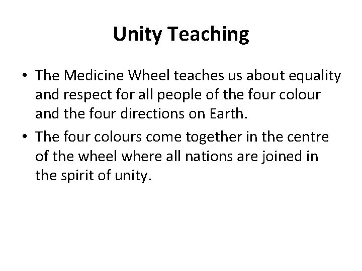 Unity Teaching • The Medicine Wheel teaches us about equality and respect for all